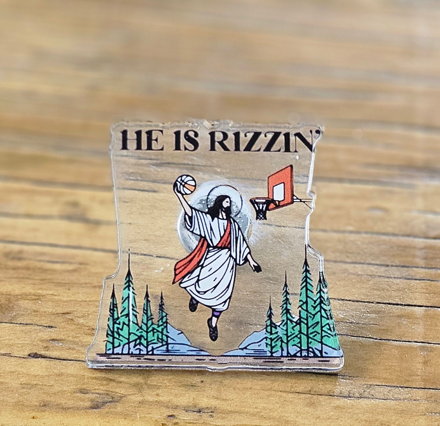 He Is Rizzin' Acrylic Pin